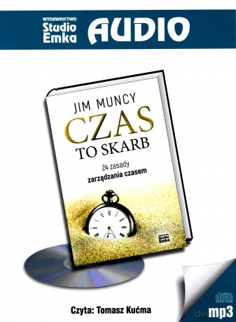 Czas to skarb. 24 zasady zarządzania czasem - Jim Muncy [AUDIOBOOK]