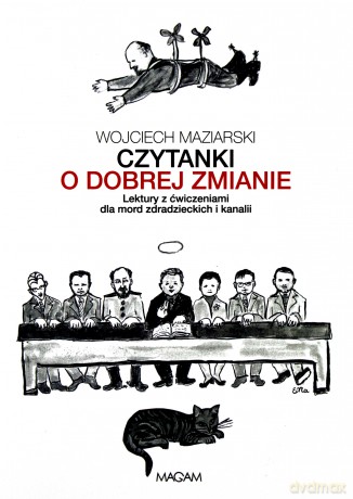 Czytanki o dobrej zmianie. Lektury z ćwiczeniami dla mord zdradzieckich i kanalii - Wojciech Maziarski [KSIĄŻKA]