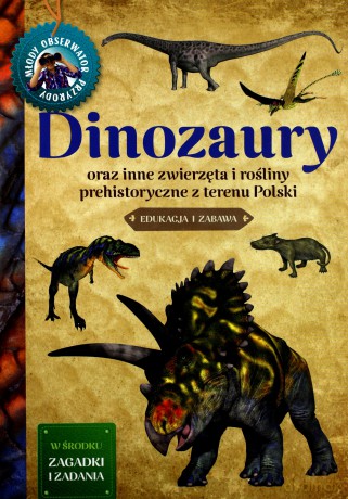 Dinozaury. Młody obserwator przyrody [KSIĄŻKA]