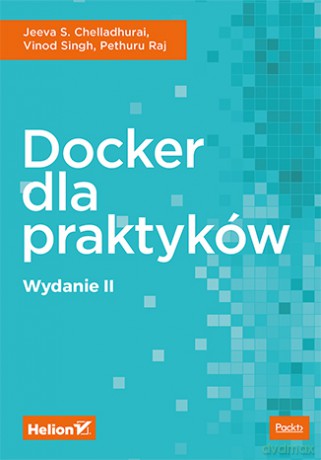 Docker dla praktyków - Jeeva S. Chelladhurai [KSIĄŻKA]