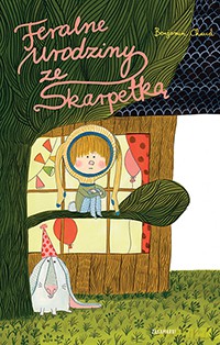 Feralne urodziny ze skarpetką - Benjamin Chaud [KSIĄŻKA]