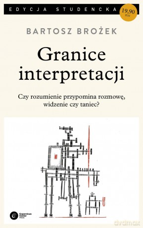 Granice interpretacji - Bartosz Brożek [KSIĄŻKA]