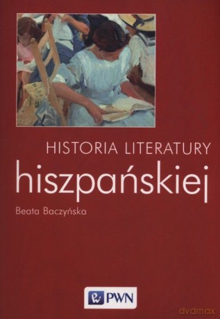 Historia literatury hiszpańskiej - Beata Baczyńska [KSIĄŻKA]