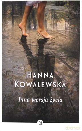 Inna wersja życia - Hanna Kowalewska [KSIĄŻKA]
