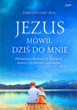 Jezus mówił dziś do mnie - James Stuart Bell [KSIĄŻKA]