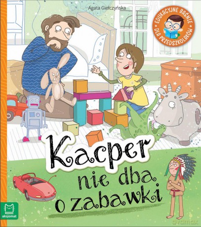Kacper nie dba o zabawki - Agata Giełczyńska [KSIĄŻKA]