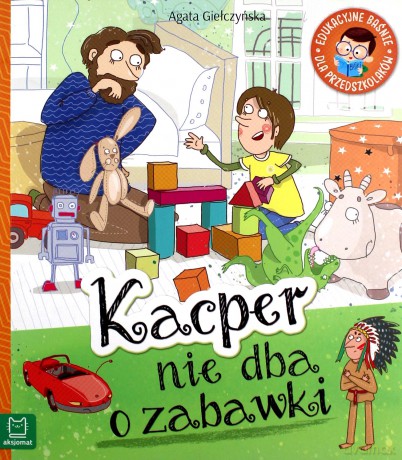 Kacper nie dba o zabawki - Agata Giełczyńska [KSIĄŻKA]