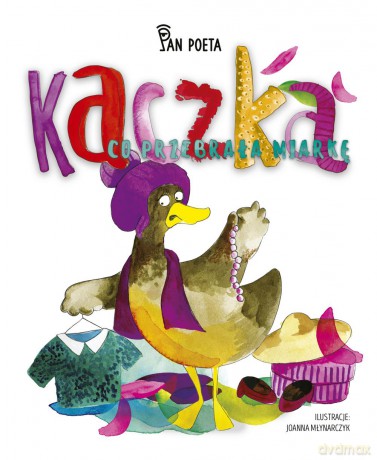 Kaczka co przebrała miarkę - Pan Poeta [KSIĄŻKA]