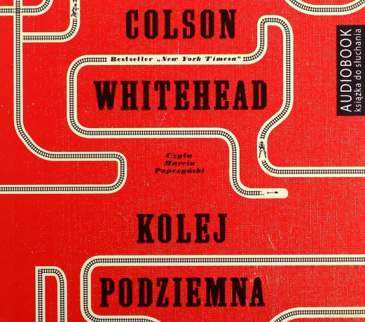 Kolej podziemna. Czarna krew Ameryki - Colson Whitehead [AUDIOBOOK]