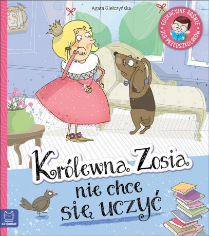 Królewna Zosia nie chce się uczyć - Agata Giełczyńska [KSIĄŻKA]
