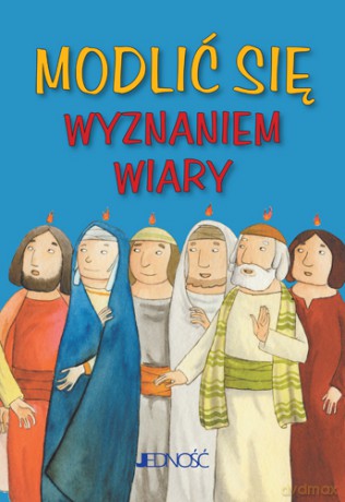 Modlić się wyznaniem wiary [KSIĄŻKA]