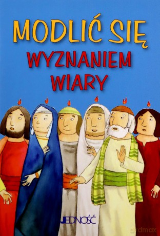 Modlić się wyznaniem wiary [KSIĄŻKA]