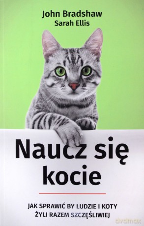 Naucz się kocie jak sprawić by ludzie i koty żyli razem szczęśliwiej - Sarah Ellis [KSIĄŻKA]