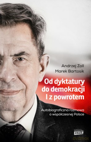 Od dyktatury do demokracji i z powrotem - Marek Bartosik [KSIĄŻKA]