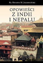 Opowieści z Indii i Nepalu - Henryk M. Jagodziński [KSIĄŻKA]