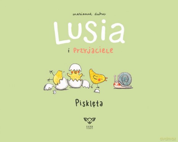 Pisklęta Lusia i przyjaciele - Marianne Dubuc [KSIĄŻKA]