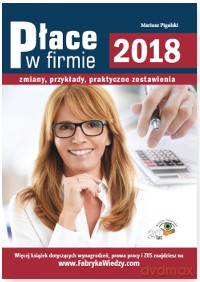Place w firmie 2018 Zmiany, przykłady, praktyczne zestawienia - Mariusz Pigulski [KSIĄŻKA]