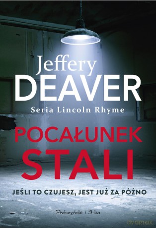 Pocałunek stali - Jeffery Deaver [KSIĄŻKA]
