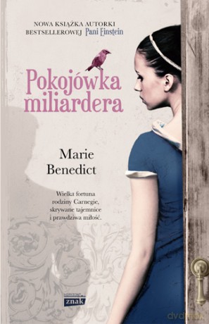 Pokojówka miliardera - Marie Benedict [KSIĄŻKA]