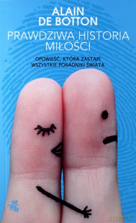 Prawdziwa historia miłości - Alain De Botton [KSIĄŻKA]