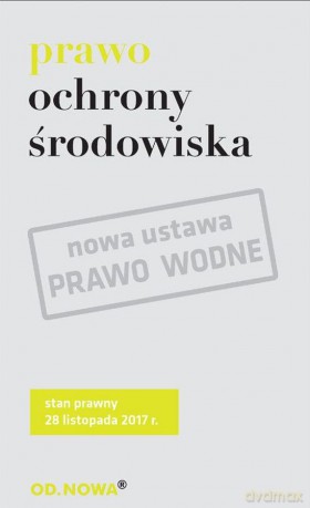 Prawo ochrony środowiska 11.2017 - Lech Krzyżanowski [KSIĄŻKA]