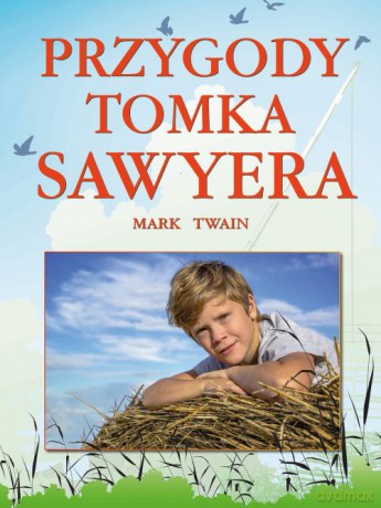 Przygody Tomka Sawyera - Mark Twain [KSIĄŻKA]