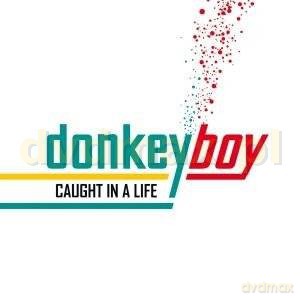 Donkeboy: Caught in a Life [CD]