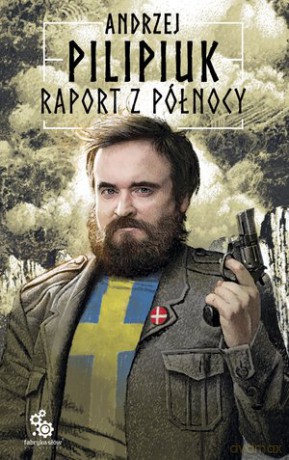 Raport z północy - Andrzej Pilipiuk [KSIĄŻKA]