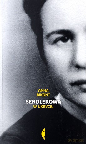 Sendlerowa w ukryciu - Anna Bikont [KSIĄŻKA]