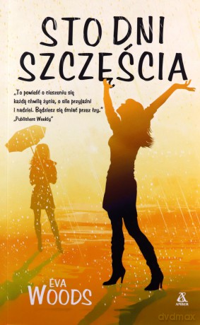 Sto dni szczęścia - Eva Woods [KSIĄŻKA]