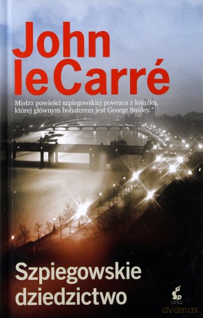 Szpiegowskie dziedzictwo - John Le Carre [KSIĄŻKA]