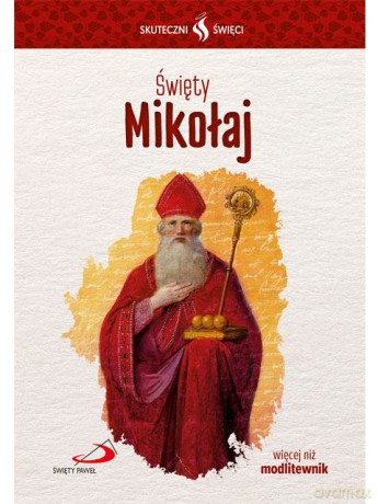 Skuteczni święci. Święty Mikołaj [KSIĄŻKA]