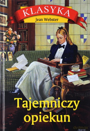 Tajemniczy opiekun - Jean Webster [KSIĄŻKA]