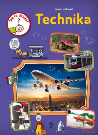 Technika. Jak to działa - Janusz Jabłoński [KSIĄŻKA]