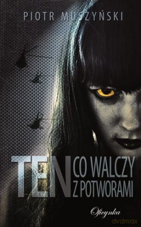 Ten, co walczy z potworami - Piotr Muszyński [KSIĄŻKA]
