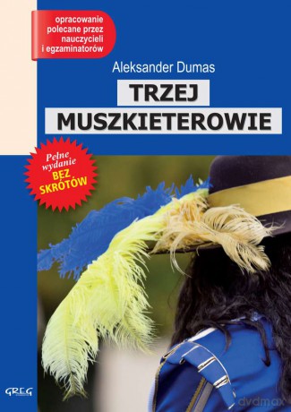 Trzej muszkieterowie - Aleksander Dumas [KSIĄŻKA]