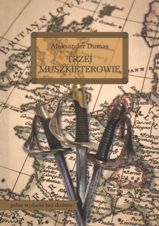 Trzej muszkieterowie - Aleksander Dumas [KSIĄŻKA]