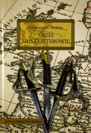 Trzej muszkieterowie - Aleksander Dumas [KSIĄŻKA]