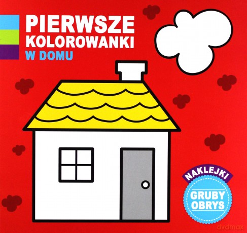 W domu. Pierwsze kolorowanki [KSIĄŻKA]