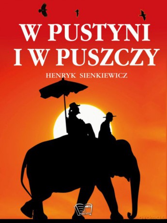 W pustyni i w puszczy - Henryk Sienkiewicz [KSIĄŻKA]