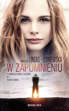 W zapomnieniu - Agnieszka Lingas-Łoniewska [KSIĄŻKA]