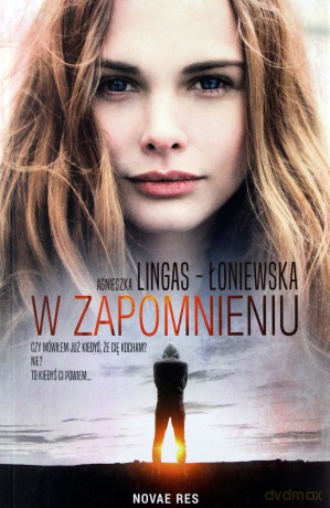 W zapomnieniu - Agnieszka Lingas-Łoniewska [KSIĄŻKA]