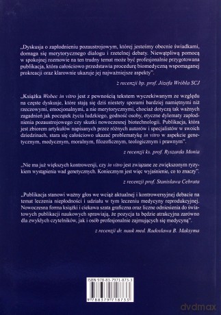 Wobec in vitro. Genetyczne, moralne, filozoficzne, teologiczne i prawne aspekty zapłodnienia pozaustrojowego [KSIĄŻKA]