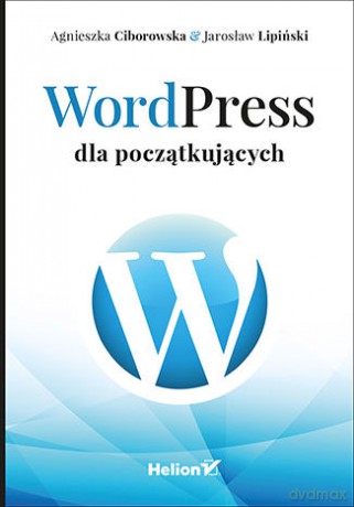 Wordpress dla początkujących - Agnieszka Ciborowska [KSIĄŻKA]