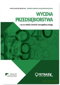 Wycena przedsiębiorstwa. Na co należy zwrócić szczególną uwagę [KSIĄŻKA]