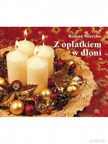Z opłatkiem w dłoni. Perełki - Roman Mleczko [KSIĄŻKA]