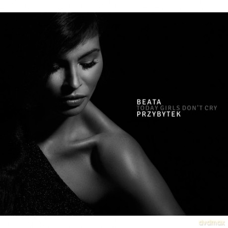 Beata Przybytek: Today Girls Don't Cry [CD]