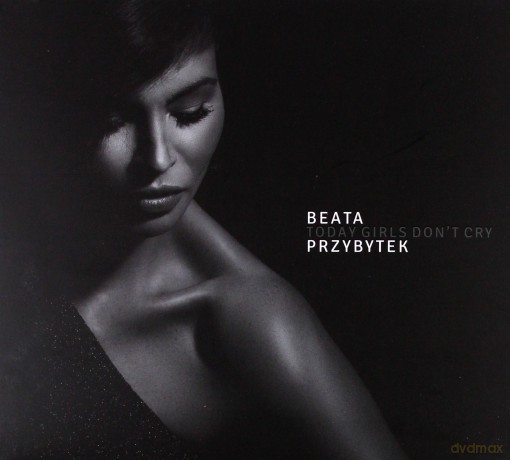 Beata Przybytek: Today Girls Don't Cry [CD]