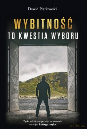 Wybitność to kwestia wyboru - Dawid Piątkowski [KSIĄŻKA]