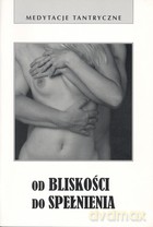 Od Bliskości do Spełnienia. Medytacje Tantryczne -  Mariusz Włoczysiak [KSIĄŻKA]